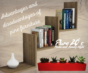 Advantages and disadvantages of pine furniture