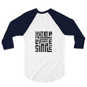 Keep Life Simple - Unisex 3/4 sleeve Raglan T-shirt by Pink Clouds